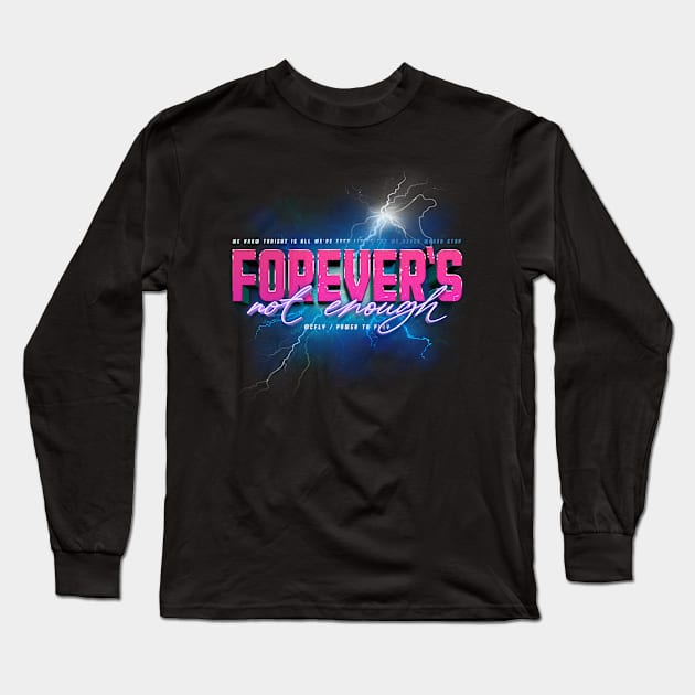 FOREVER'S NOT ENOUGH || Long Sleeve T-Shirt by giselegato